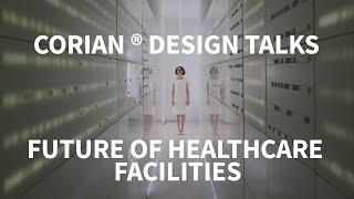 Webinar: Future of Healthcare Facilities with Corian® Design, studio fluid, operamed & NOAS sweden