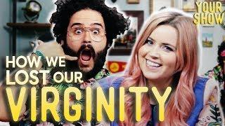 How We Lost Our Virginity | YOUR SHOW, Episode 4