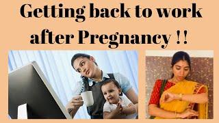 Getting back to work after Pregnancy !!