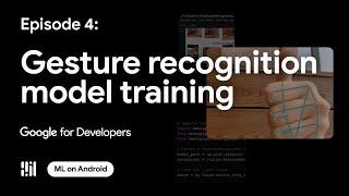 Model training with MediaPipe Model Maker - ML on Android with MediaPipe Series