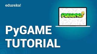 PyGame Tutorial for Beginners | PyGame Python Tutorial For Beginners | Python PyGame | Edureka