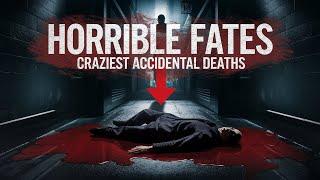 A Collection Of Horrible Fates : Shocking Accidental Deaths