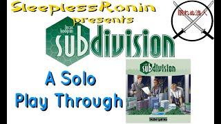 Solo play through of SUBDIVISION with SleeplessRonin (a Bezier Games board game)