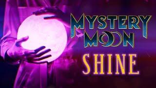 MYSTERY MOON - Shine (Official Video)