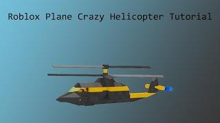 Roblox Plane Crazy - Helicopter Tutorial/Walkthrough