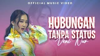 Veni Nur - Hubungan Tanpa Status (Official Music Video)