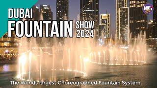 DUBAI FOUNTAIN SHOW 2024 | THE WORLDS LARGEST CHOREOGRAPHED FOUNTAIN SYSTEM  | U.A.E  |  MEI YT