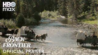 Back To The Frontier | Official Trailer | Max