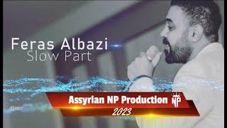 The Best Assyrian slow Songs By Feras Albazi - 2023