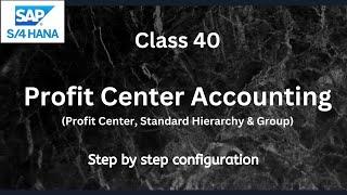 How to create profit center, standard hierarchy & group? | SAP S4 Hana CO-Controlling | Class-40