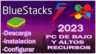 Bluestacks 5 2023 Ultima Versión Paso a Paso PC Recursos Baja /Alta Windows 10/8/7