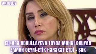 Elnarə Abdullayeva toyda mahnı oxuyan zaman QEYRİ-ETİK hərəkət etdi - ŞOK