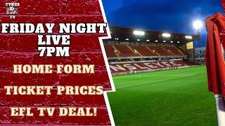 TYKES TV | TICKET PRICES | EFL TV DEAL + MORE