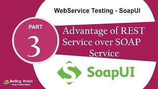 WebService Testing SoapUI: Tutorial-3:  Advantage of Rest Service over Soap Service