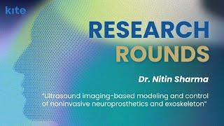 KITE Research Rounds with Dr. Nitin Sharma