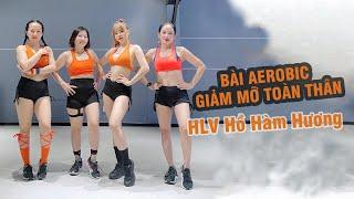 Bài Aerobic giảm mỡ toàn thân tại nhà | HLV Hồ Hàm Hương | Bài Aerobic 89