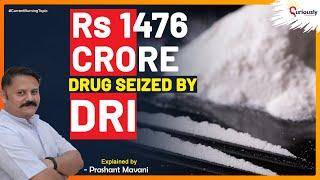 Directorate of Revenue Intelligence seizes drugs worth Rs 1476 crore | Facts about DRI explained