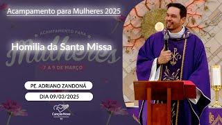 Homilia da Santa Missa - Padre Adriano Zandoná - 09/03/2025