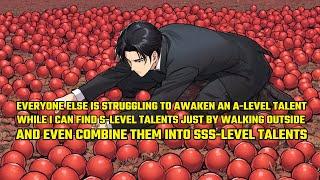 Everyone Else Is Struggling to Awaken an A Talent,While I Can Find S Talents Just by Walking Outside