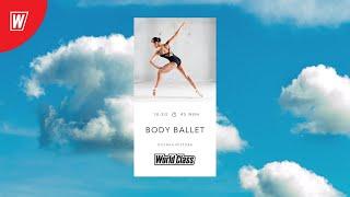 BODY BALLET с Полиной Крутовой | 15 марта 2021 | Онлайн-тренировки World Class