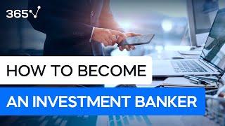 How to Become an Investment Banker