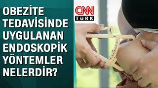 Obezite tedavisinde uygulanan endoskopik yöntemler nelerdir?