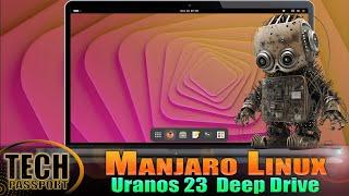 Manjaro 23 "Uranos" Review ️‍️ What's new engine under the hood ?