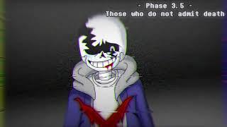 Undertale: Last Breath UST - Those Who Do Not Admit Death (V2) [Phase 3.5]