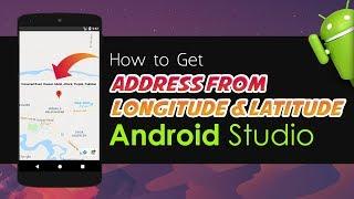 Android Studio Tutorial - How to Get Address from Longitude and Latitude