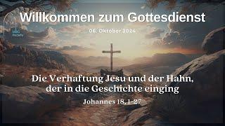 Die Verhaftung Jesu und der Hahn, der in die Geschichte einging. Johannes 18, 1-27