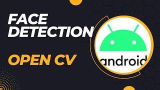 Face Detection in Android using OpenCV and Java