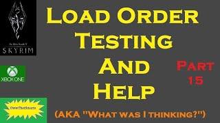 Skyrim (mods) - Load Order Testing and Help - Part 15