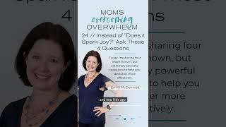 Instead of “Does it Spark Joy ” Ask These 4 Questions to Help You Declutter