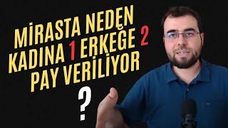 Mirasta Neden Kadına 1 Erkeğe 2 Pay Veriliyor?