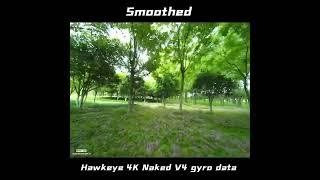 Smoothed Hawkeye firefly 4K naked fpv cam with gyro data for gyroflow