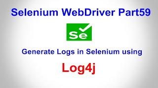 Selenium WebDriver | Part59 | Generate Logs in Selenium WebDriver using log4j | log4j.xml