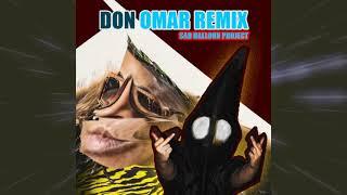 SAD BALLOON PRXJCT - DON OMAR REMIX