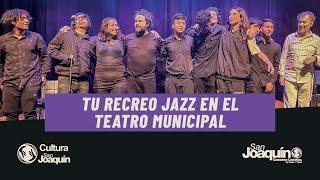 Tu Recreo Jazz - Teatro Municipal San Joaquín