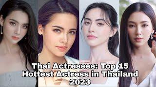 Thai Actresses Top 15 Hottest Actress in Thailand 2023