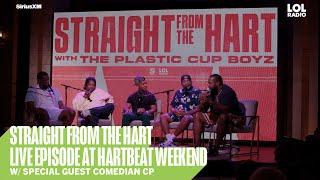 Straight From The Hart LIVE Episode w/ Comedian CP | Hartbeat Weekend