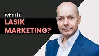 What is LASIK marketing? (The Patient Value Journey Explained)