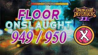 DD2: ONSLAUGHT - FLOOR 949 / 950 solo | Dungeon Defenders 2