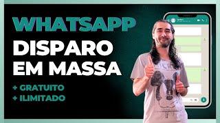 Disparo em Massa no WhatsApp 2024 - GRÁTIS e ILIMITADO!