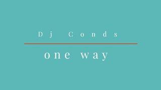 Dj Conds - One Way
