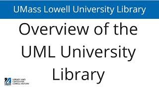 Overview of UMass Lowell Library