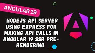 173. Setup Nodejs Api Server using Express for making Api calls in the Angular 19 SSr Pre-rendering