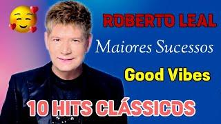 10 HITS CLÁSSICOS ROBERTO LEAL