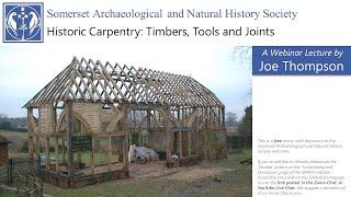 Historic Carpentry: Timbers, Tools and Joints - by Joe Thompson