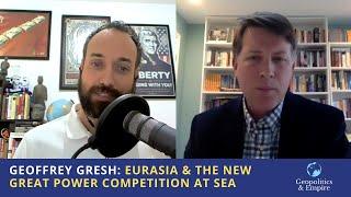 Geoffrey Gresh: Eurasia & the New Great Power Competition at Sea