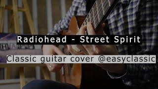 Radiohead - Street Spirit I Classic guitar cover